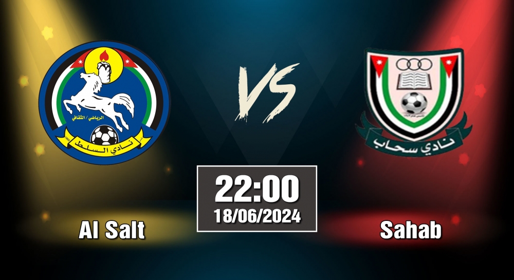 Nhận định soi kèo Al Salt vs Sahab, 22h00 ngày 18/6 - Cúp FA Jordan 2024